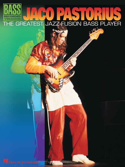 Title details for Jaco Pastorius--The Greatest Jazz-Fusion Bass Player (Songbook) by Jaco Pastorius - Available